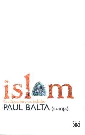 ISLAM : CIVILIZACION Y SOCIEDADES | 9788432312410 | BALTA, PAUL