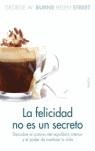 FELICIDAD NO ES UN SECRETO, LA | 9788449319372 | BURNS, GEORGE W / STREET, HELEN