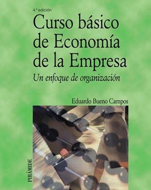 CURSO BASICO DE ECONOMIA DE LA EMPRESA : UN ENFOQUE DE ORGAN | 9788436819113 | BUENO CAMPOS, EDUARDO