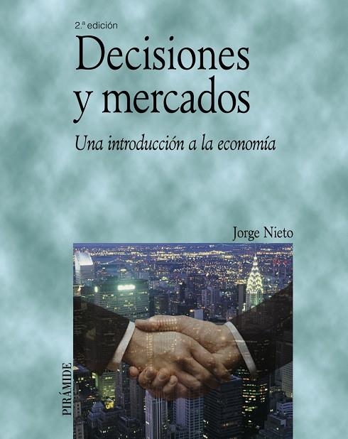 DECISIONES Y MERCADOS : UNA INTRODUCCION A LA ECONOMIA | 9788436820560 | NIETO VAZQUEZ, JORGE