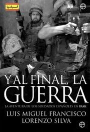 Y AL FINAL LA GUERRA | 9788497345514 | FRANCISCO, LUIS MIGUEL / SILVA, LORENZO