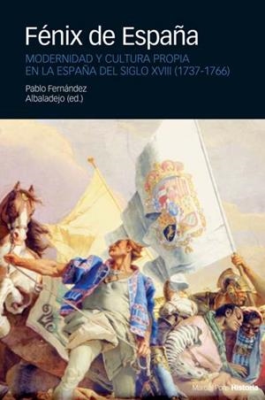 FENIX DE ESPAÑA : MODERNIDAD Y CULTURA PROPIA EN LA ESPAÑA D | 9788496467262 | FERNANDEZ ALBALADEJO, PABLO ,  [ET. AL.]