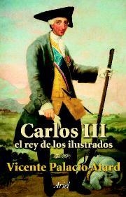 CARLOS III, EL REY DE LOS ILUSTRADOS | 9788434467033 | PAÑACIO, VICENTE