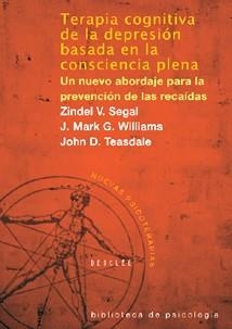 TERAPIA COGNITIVA DE LA DEPRESION BASADA EN LA CONSCIENCIA P | 9788433021038 | AAVV