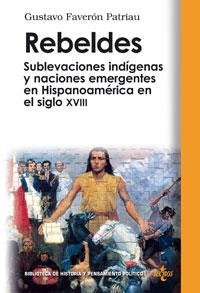 REBELDES : SUBLEVACIONES INDIGENAS Y NACIONES EMERGENTES EN | 9788430944811 | FAVERON PATRIAU, GUSTAVO