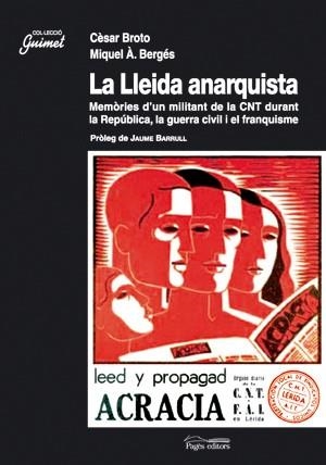 LLEIDA ANARQUISTA, LA  MEMORIES D'UN MILITANT DE LA CNT DURA | 9788497794336 | BROTO VILELLA, CESAR