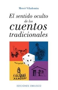 SENTIDO OCULTO DE LOS CUENTOS TRADICIONALES, EL | 9788497773089 | VILADOMIU CANELA, MERCE