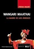 WANGARI MAATHAI, LA MADRE DE LOS ARBOLES | 9788474268270 | EHLERT, STEFAN