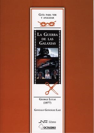 GUERRA DE LAS GALAXIAS DE GEORGE LUCAS, LA | 9788480638326 | GONZALEZ LAIZ, GONZALO