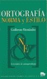 ORTOGRAFIA NORMA Y ESTILO ACTIVIDADES DE AUTOAPRENDIZAJE | 9788471437686 | HERNANDEZ, GUILLERMO