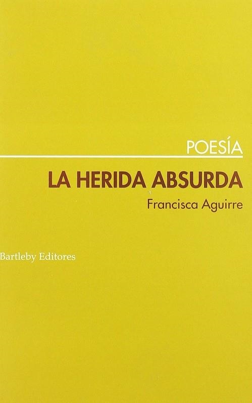 HERIDA ABSURDA, LA | 9788495408563 | AGUIRRE, FRANCISCA