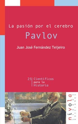 PASION POR EL CEREBRO, PAVLOV, LA | 9788496566262 | FERNANDEZ TEIJEIRO, JUAN JOSE