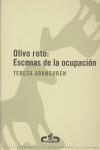 OLIVO ROTO, ESCENAS DE LA OCUPACION | 9788496594098 | ARANGUREN, TERESA