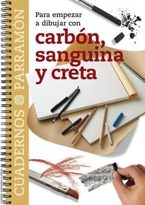 CARBON, SANGUINA Y CRETA, PARA EMPEZAR A DUBUJAR | 9788434222786