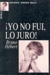 YO NO FUI, LO JURO! | 9788495407184 | HEBERT, BRUNO
