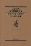 POR DONDE VAGARE | 9788426415875 | ASHBERY, JOHN