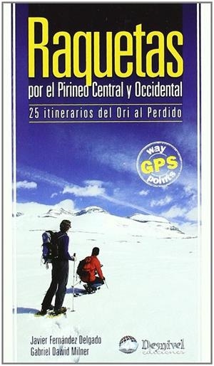 RAQUETAS POR EL PIRINEO CENTRAL Y OCCIDENTAL | 9788498290509 | FERNANDEZ, JAVIER