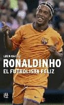 RONALDINHO EL FUTBOLISTA FELIZ | 9788498090208 | ES000084PÒRTIC