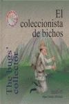 COLECCIONISTA DE BICHOS, EL / THE BUGS' COLLECTOR | 9788493464622 | JIMENEZ HERNANDEZ, MIGUEL