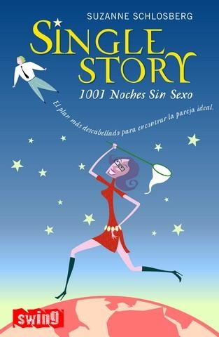 SINGLE STORY 1001 NOCHES SIN SEXO | 9788493509781 | SCHLOSBERG, SUZANNE