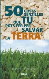 50 COSES SENZILLES QUE TU POTS FER PER SALVAR LA TERRA | 9788480764049 | LLOBET I SOLE, TERESA ,   TR.