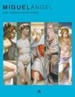 MIGUEL ANGEL | 9788466212632 | GARCÍA PONCE DE LEÓN, PAZ