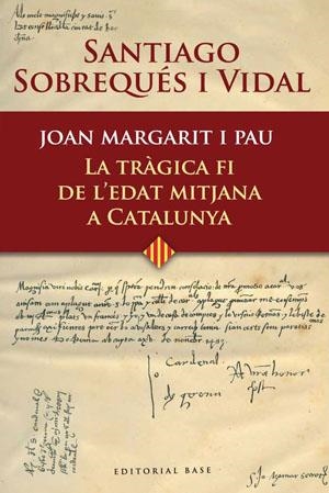 JOAN MARGARIT I PAU LA TRAGICA FI DE L'EDAT MITJANA A CAT. | 9788485031696 | SOBREQUES I VIDAL, SANTIAGO