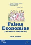FALSAS ECONOMIAS Y VERDADEROS DESPILFARROS | 9788479787875 | PUCHOL, LUIS