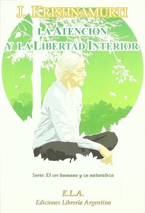 ATENCION Y LA LIBERTAD INTERIOR, LA + DVD | 9788485895205 | KRISHNAMURTI, J.