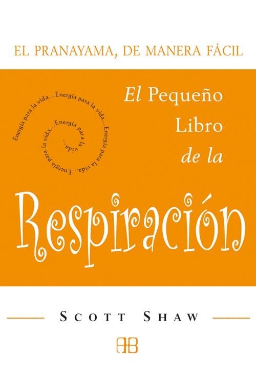 PEQUEÑO LIBRO DE LA RESPIRACION ,EL | 9788496111127 | SHAW, SCOTT