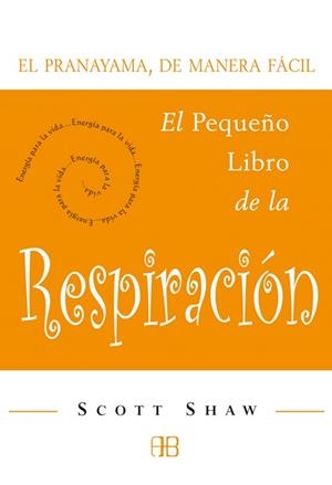 PEQUEÑO LIBRO DE LA RESPIRACION ,EL | 9788496111127 | SHAW, SCOTT