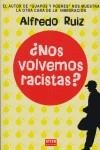 NOS VOLVEMOS RACISTAS | 9788493447663 | RUIZ, ALFREDO