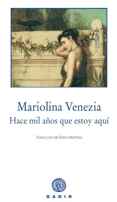 HACE MIL AÑOS QUE ESTOY AQUI | 9788493523794 | VENEZIA, MARIOLINA