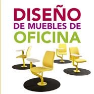 DISEÑO DE MUEBLES DE OFICINA | 9788493525781 | AA.VV.