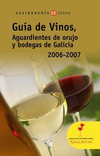 GUIA DE VINOS AGUARDIENTES DE ORUJO Y BODEGAS DE GALICIA | 9788497825184 | SUMILLERES GALLAECIA