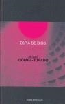ESPIA DE DIOS | 9788496689053 | GOMEZ JURADO, JUAN