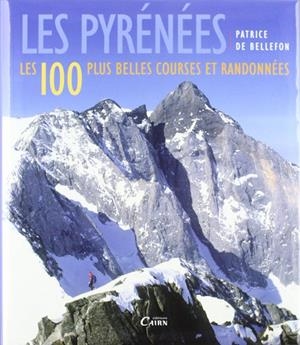 PIRINEOS, LOS LAS 100 MEJORES ASCENSIONES Y EXCURSIONES | 9788498290493 | BELLEFON, PATRICE