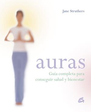 AURAS GUIA COMPLETA PARA CONSEGUIR SALUD Y BIENESTAR | 9788484451631 | STRUTHERS, JANE