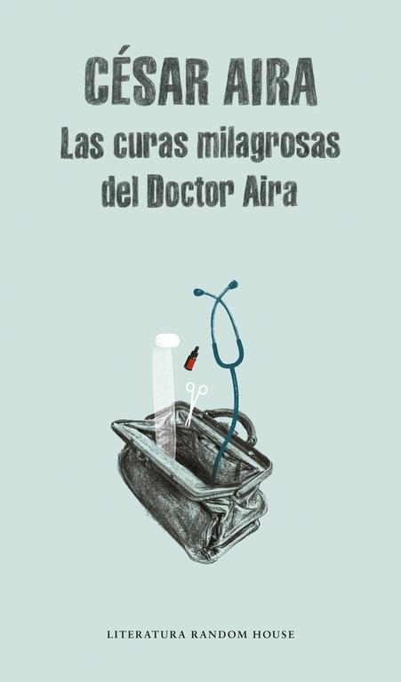 CURAS MILAGROSAS DEL DOCTOR AIRA, LAS | 9788439701545 | AIRA, CESAR