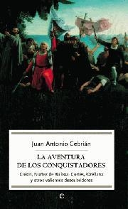 AVENTURA DE LOS CONQUISTADORES, LA | 9788497345873 | CEBRIAN , JUAN ANTONIO