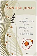 RESPUESTAS Y LAS PREGUNTAS DE LA CIENCIA, LAS | 9788484328599 | JONAS, ANN RAE