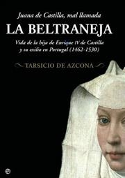 JUANA DE CASTILLA MAL LLAMADA LA BELTRANEJA | 9788497345842 | AZCONA, TARSICIO DE