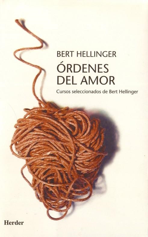 ORDENES DEL AMOR CURSOS SELECCIONADOS DE BERT HELLINGER | 9788425421969 | HELLINGER, BERT