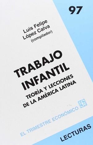 TRABAJO INFANTIL | 9789681681203 | LOPEZ CALVA, LUIS FELIPE