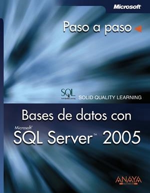 BASES DE DATOS CON SQL SERVER 2005 | 9788441521315 | SOLID QUALITY LEARNING