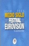 MEDIO SIGLO DEL FESTIVAL DE EUROVISION 1956 - 2005 | 9788493430719 | PARDO, JOSE RAMON