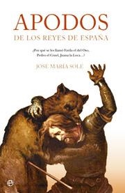 APODOS DE LOS REYES DE ESPAÑA | 9788497345934 | SOLE, JOSE MARIA
