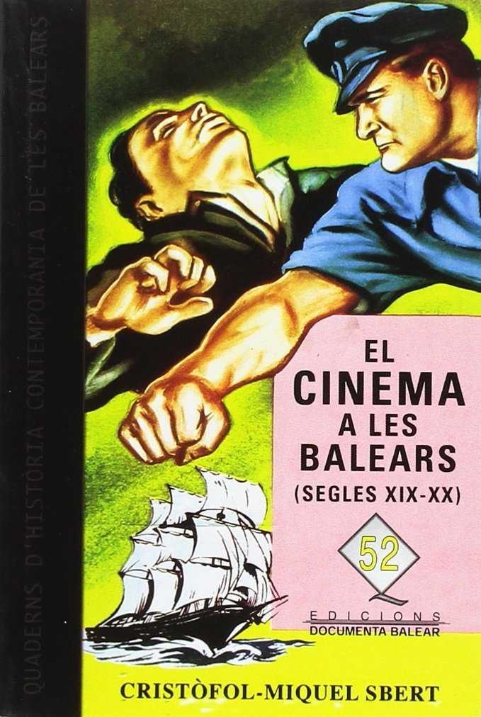 CINEMA A LES BALEARS, SEGLES XIX - XX, EL | 9788496376830 | SBERT, CRISTOFOL MIQUEL