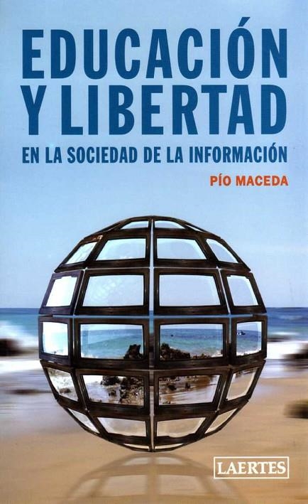 EDUCACION Y LIBERTAD EN LA SOCIEDAD DE LA INFORMACION | 9788475845883 | MACEDA, PIO