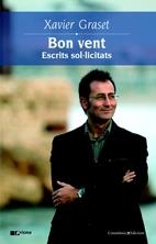 BON VENT, ESCRITS SOL.LICITATS | 9788497912570 | GRASET, XAVIER